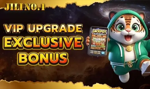 Jilino1 Exclusive bonus for VIP upgrade